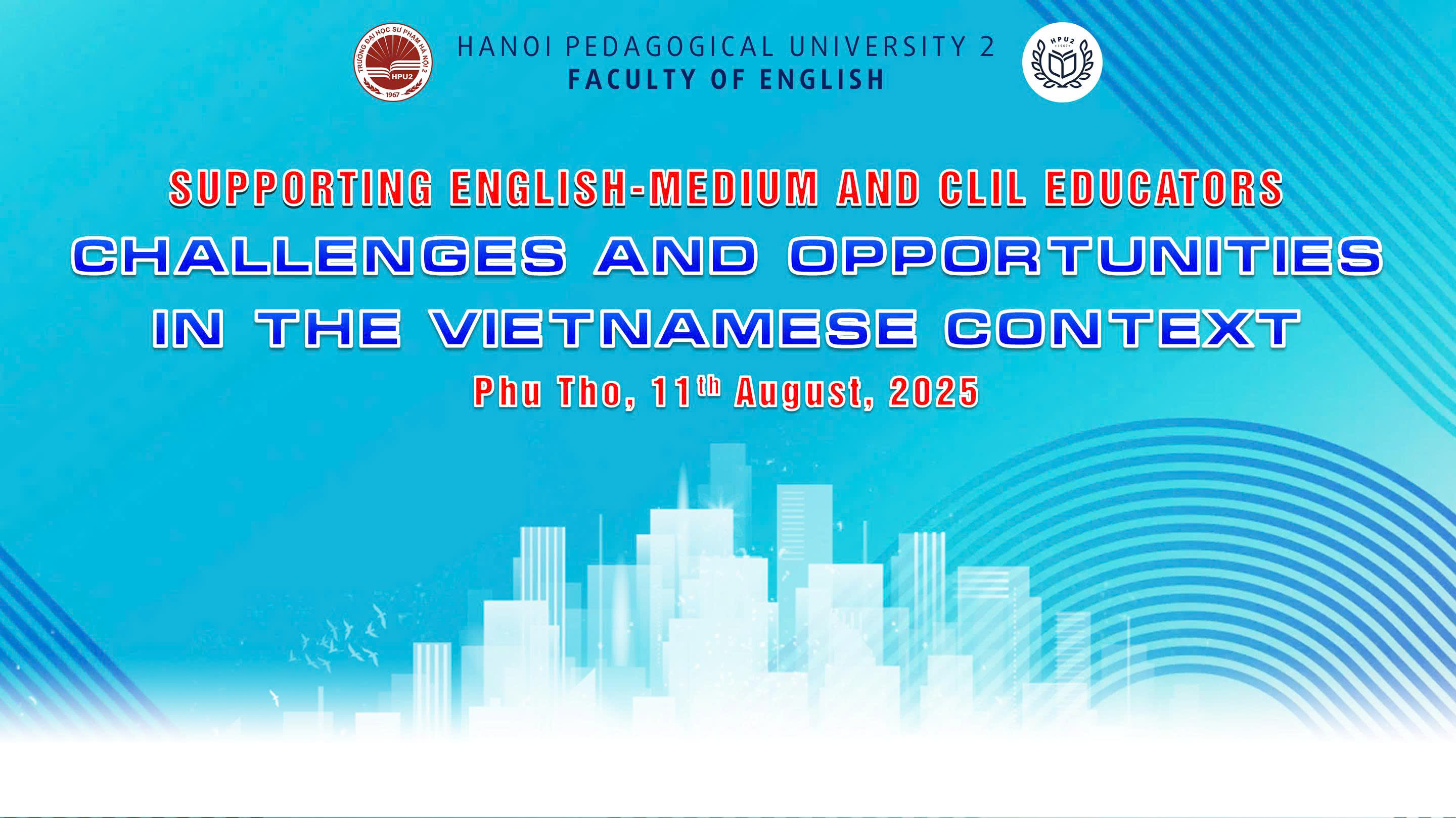 Seminar cấp Khoa: Supporting English-Medium and CLIL Educators: Challenges and Opportunities in the Vietnamese Context
